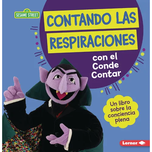 Contando Las Respiraciones Con El Conde Contar (Counting Breaths with the Count): Un Libro Sobre La Conciencia Plena (a Book about Mindfulness) - Paperback