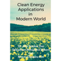 Clean Energy Applications in Modern World - Paperback