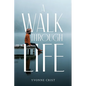 A Walk Through Life - Paperback