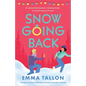 Snow Going Back: A laugh-out-loud enemies-to-lovers romantic comedy - Paperback