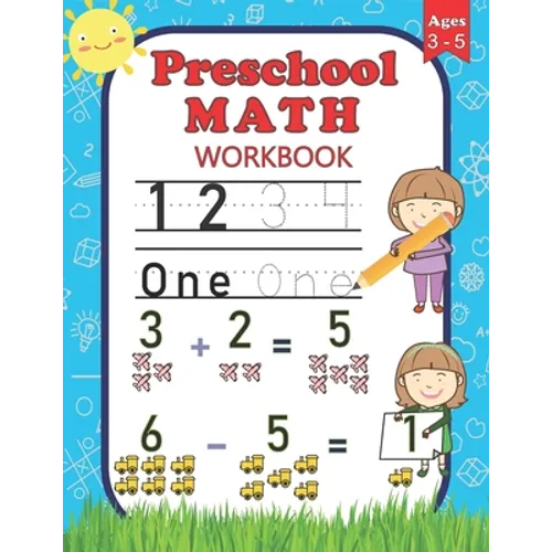 Preschool Math Workbook: For Preschoolers Ages 3-5 Number Tracing, Counting, Addition and Subtraction Activities - Paperback
