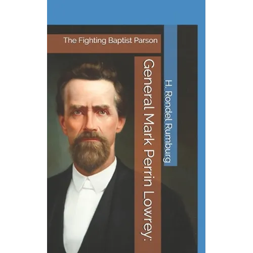 General Mark Perrin Lowrey: : The Fighting Baptist Parson - Paperback
