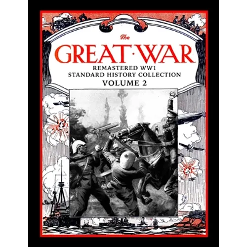 The Great War: Remastered WW1 Standard History Collection Volume 2 - Paperback