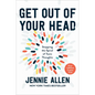 Get Out of Your Head: Stopping the Spiral of Toxic Thoughts - Hardcover