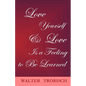Love Yourself/Love is a Feeling to Be Learned - Paperback