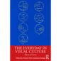 The Everyday in Visual Culture: Slices of Lives - Paperback