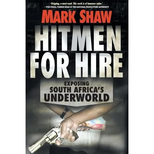 Hitmen for Hire: Exposing South Africa's Underworld - Paperback