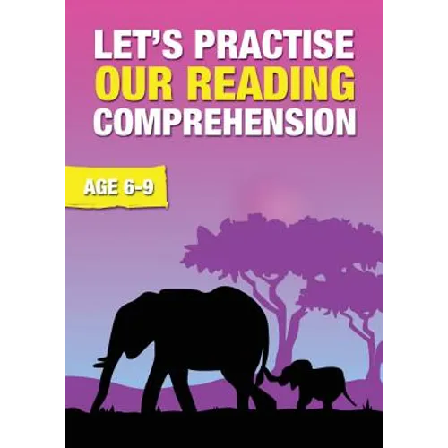 Let's Practise Our Reading Comprehension (ages 6-9 years): Time To Read And Write Series - Paperback