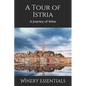 A Tour of Istria: A Journey of Wine - Paperback