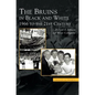 Bruins in Black & White: 1966 to the 21st Century - Hardcover