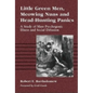 Little Green Men, Meowing Nuns and Head-Hunting Panics: A Study of Mass Psychogenic Illness and Social Delusion - Paperback