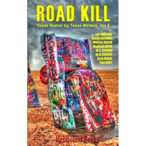 Road Kill: Texas Horror by Texas Writers Volume 5 - Paperback