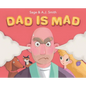Dad Is Mad - Hardcover