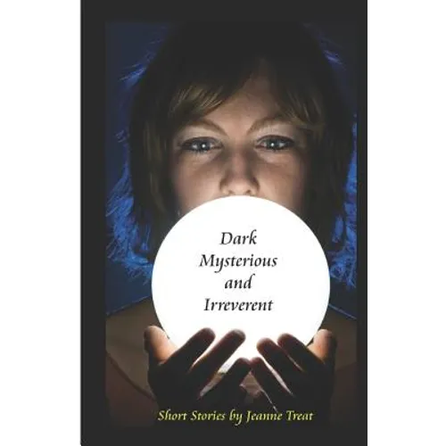 Dark, Mysterious, and Irreverent - Paperback