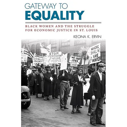 Gateway to Equality: Black Women and the Struggle for Economic Justice in St. Louis - Paperback