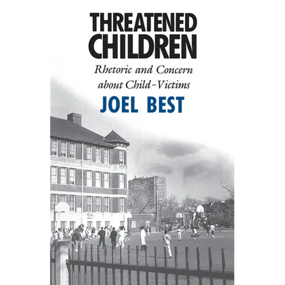 Threatened Children: Rhetoric and Concern about Child-Victims - Paperback