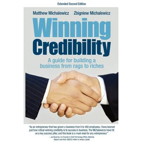 Winning Credibility: A Guide for Building a Business from Rags to Riches - Paperback