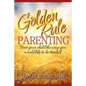 Golden Rule Parenting - Paperback
