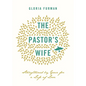 The Pastor's Wife: Strengthened by Grace for a Life of Love - Paperback