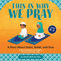This Is Why We Pray: A Story about Islam, Salah, and Dua - Hardcover
