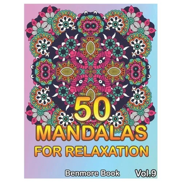 50 Mandalas For Relaxation: Big Mandala Coloring Book for Adults 50 Images Stress Management Coloring Book For Relaxation, Meditation, Happiness a - Paperback