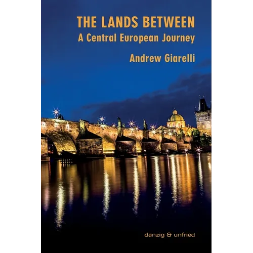 The Lands Between: A Central European Journey - Paperback