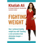 Fighting Weight: How I Achieved Healthy Weight Loss with Banding, a New Procedure That Eliminates Hunger--Forever - Paperback