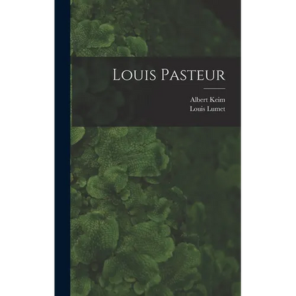 Louis Pasteur - Hardcover