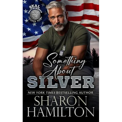 Something About Silver: SEAL Brotherhood Silver Team - Paperback