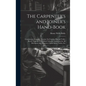 The Carpenter's and Joiner's Hand-Book: Containing a Complete Treatise On Framing Hip and Valley Roofs: Together With Much Valuable Instruction for Al - Hardcover