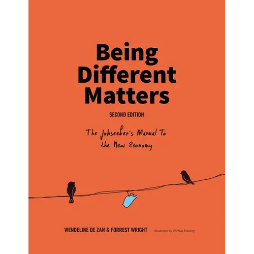 Being Different Matters: The Jobseeker's Manual to the New Economy: Second Edition - Paperback