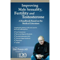 Improving Male Sexuality, Fertility and Testosterone - Paperback