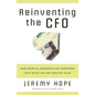 Reinventing the CFO: How Financial Managers Can Transform Their Roles and Add Greater Value - Hardcover