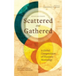Scattered and Gathered: A Global Compendium of Diaspora Missiology - Hardcover