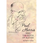 Paul Harris and the Birth of Rotary - Paperback