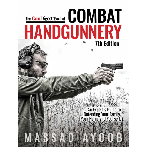 The Gun Digest Book of Combat Handgunnery, 7th Edition - Paperback