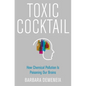 Toxic Cocktail: How Chemical Pollution Is Poisoning Our Brains - Hardcover