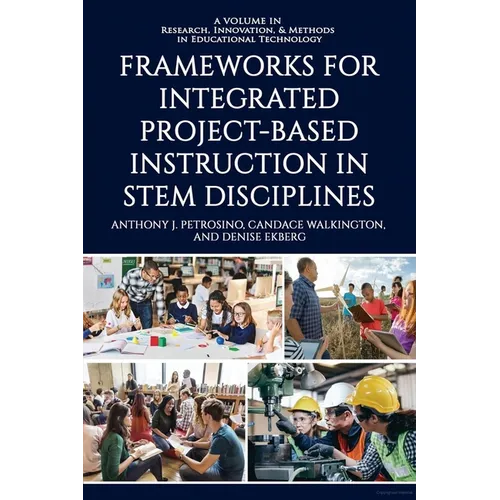 Frameworks for Integrated Project-Based Instruction in Stem Disciplines - Hardcover