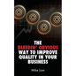 The Bleedin' Obvious Way to Improve Quality in Your Business - Paperback