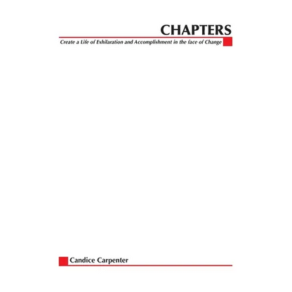 Chapters: Creating a Life of Exhilaration and Accomplishment in the Face of Change - Paperback