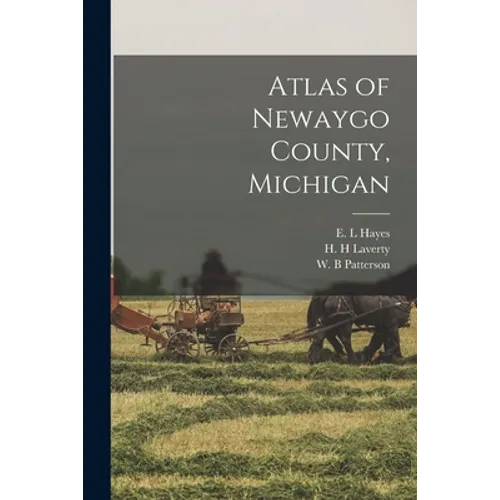 Atlas of Newaygo County, Michigan - Paperback