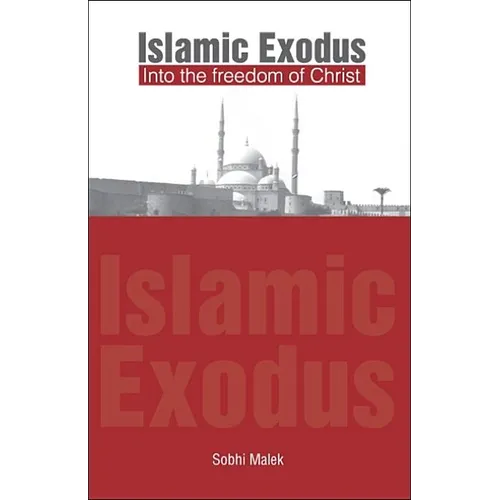 Islamic Exodus into the Freedom of Christ - Paperback