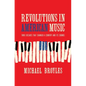 Revolutions in American Music: Three Decades That Changed a Country and Its Sounds - Hardcover