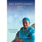 Rev. Daffa Jammo and I: The Reminiscence of Our Lives In My Own Words: First Edition - Paperback