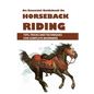 An Essential Guidebook On Horseback Riding: Tips, Tricks And Techniques For Complete Beginners: Books For Equestrians - Paperback