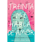 Treinta Me Habla de Amor - Paperback