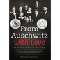 From Auschwitz with Love: The Inspiring Memoir of Two Sisters' Survival, Devotion and Triumph as told by Manci Grunberger Beran & Ruth Grunberge - Hardcover