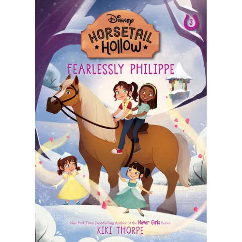 Fearlessly Philippe: Princess Belles Horse (Disneys Horsetail Hollow, Book 3) - Hardcover
