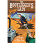 The Bootleggers Lady: Tribulations of a Pioneer Woman - Paperback