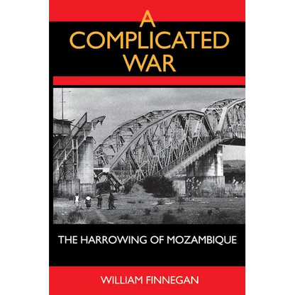 A Complicated War: The Harrowing of Mozambique - Paperback